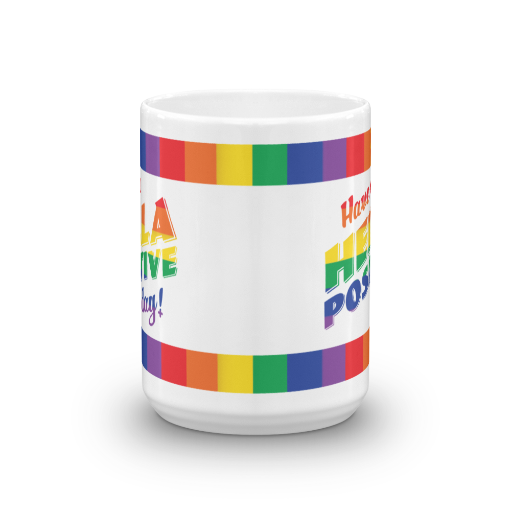 Rainbow Have a Hella Positive Day Mug